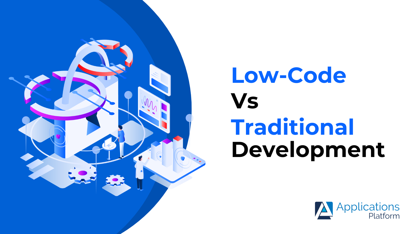Low-Code vs Traditional Development | Key Differences & Benefits